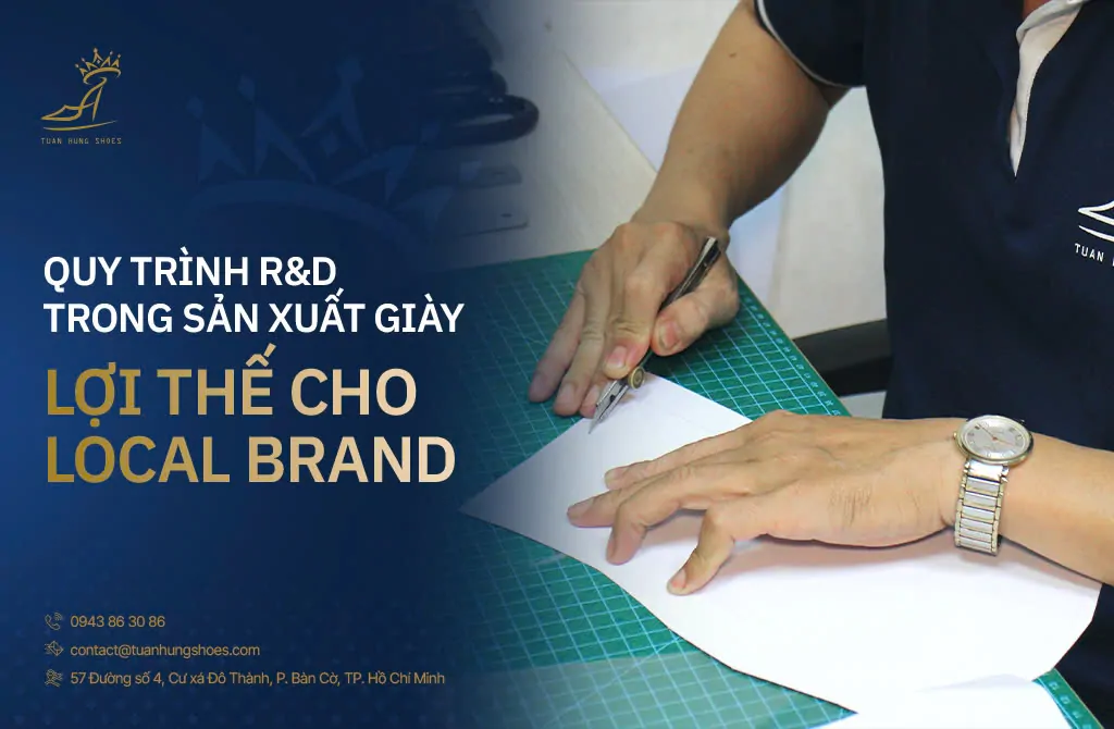 QUY TRÌNH R&D TRONG SẢN XUẤT GIÀY: CHÌA KHÓA NÂNG TẦM GIÁ TRỊ LOCAL BRAND 1 R&D-ngành-giày